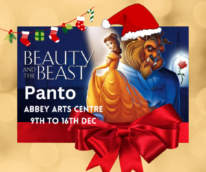 Abbey Arts Centre Panto 2023 - Beauty & the Beast