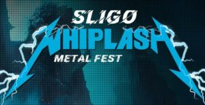 Sligo Whiplash Festival 2024